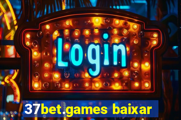 37bet.games baixar